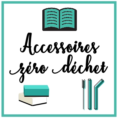 Accessoires zéro déchet